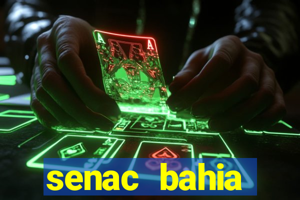 senac bahia trabalhe conosco